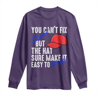 You Can't Fix Stupid But The Hats Sure Make It Easy Identify Long Sleeve Shirt