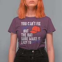 You Can't Fix Stupid But The Hats Sure Make It Easy Identify T Shirt For Women