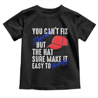 You Can't Fix Stupid But The Hats Sure Make It Easy Identify Toddler T Shirt