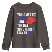 You Can't Fix Stupid But The Hats Sure Make It Easy Identify Youth Sweatshirt