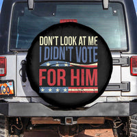 Don't Look At Me I Didn't Vote For Him Spare Tire Cover TS09