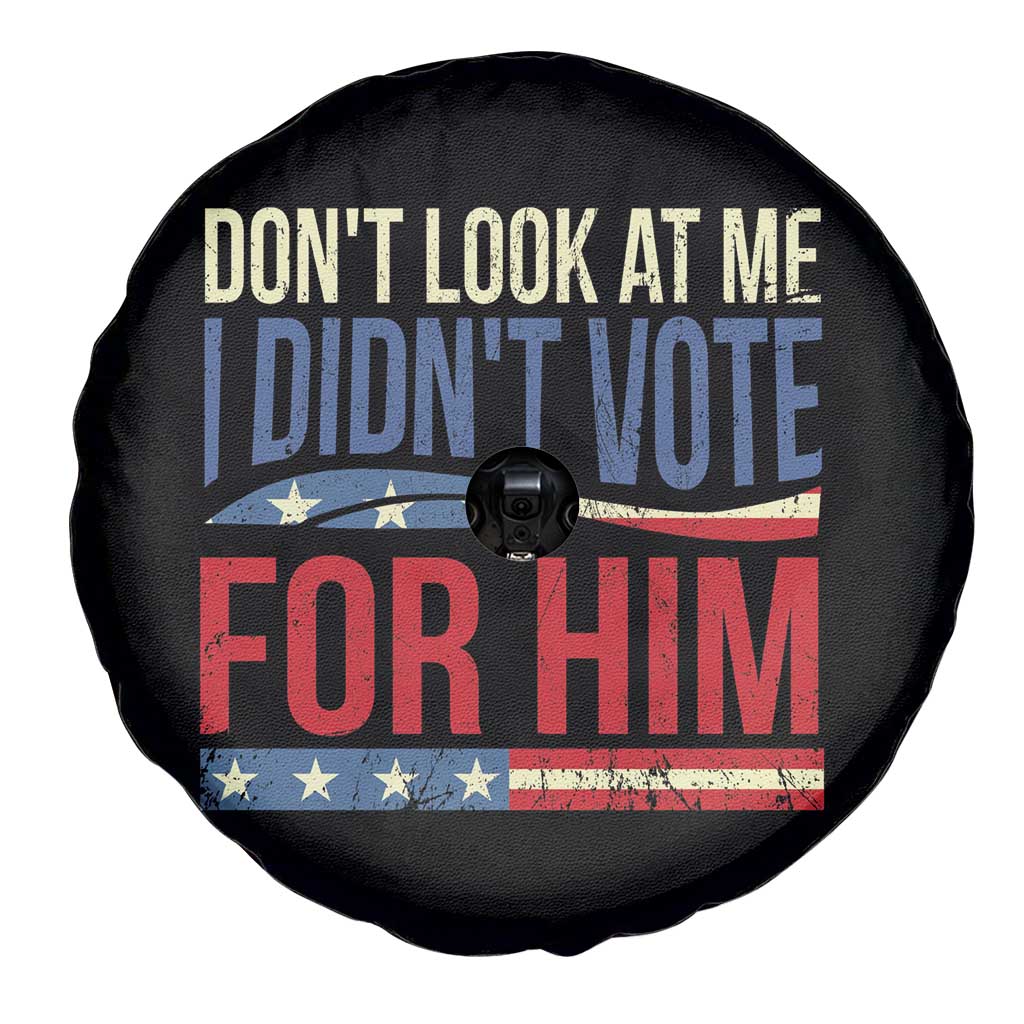 Don't Look At Me I Didn't Vote For Him Spare Tire Cover TS09
