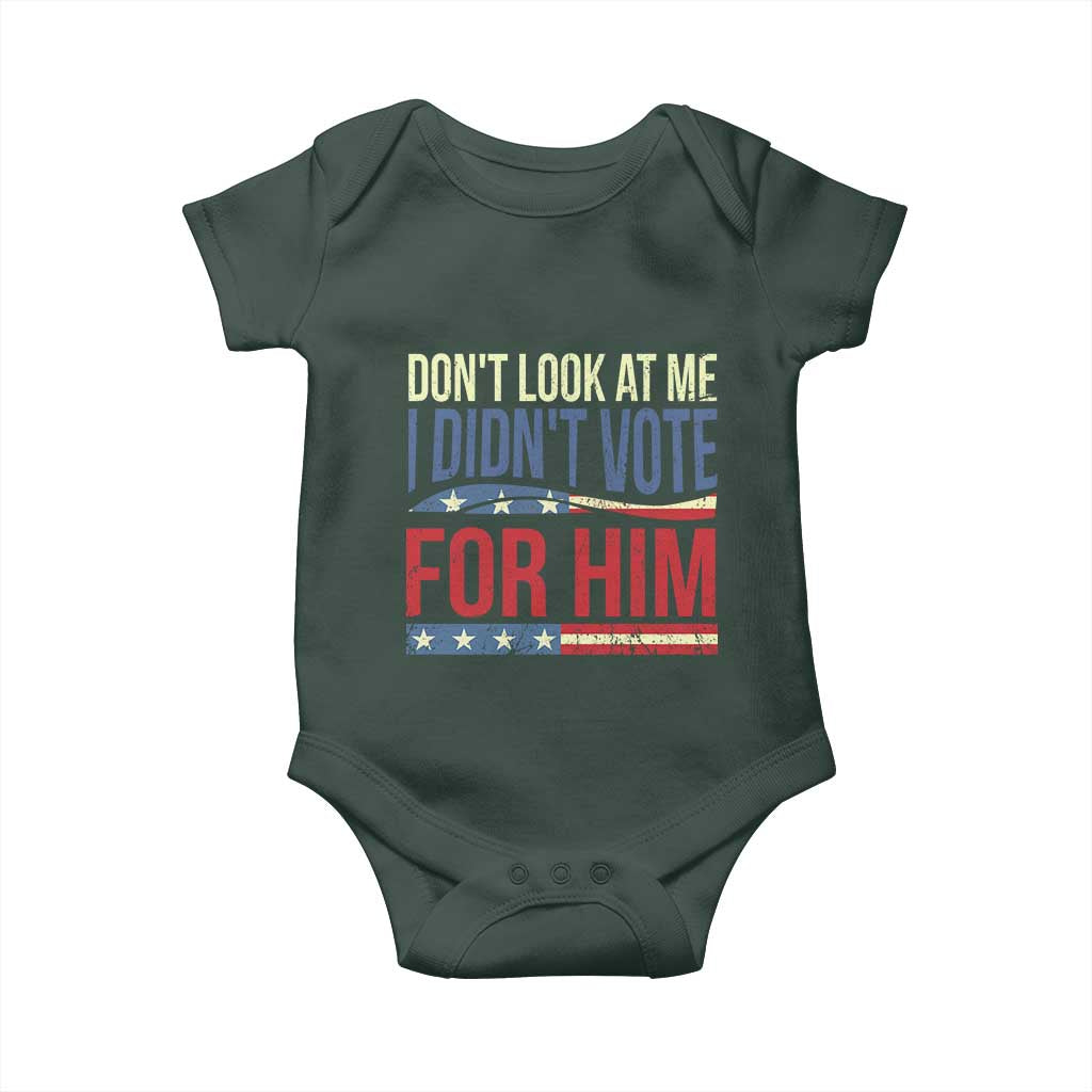 Don't Look At Me I Didn't Vote For Him Baby Onesie TS09
