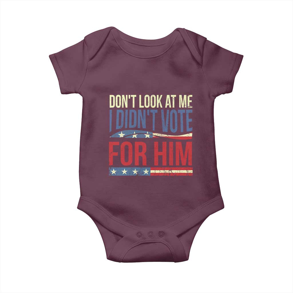 Don't Look At Me I Didn't Vote For Him Baby Onesie TS09