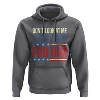 Don't Look At Me I Didn't Vote For Him Hoodie TS09