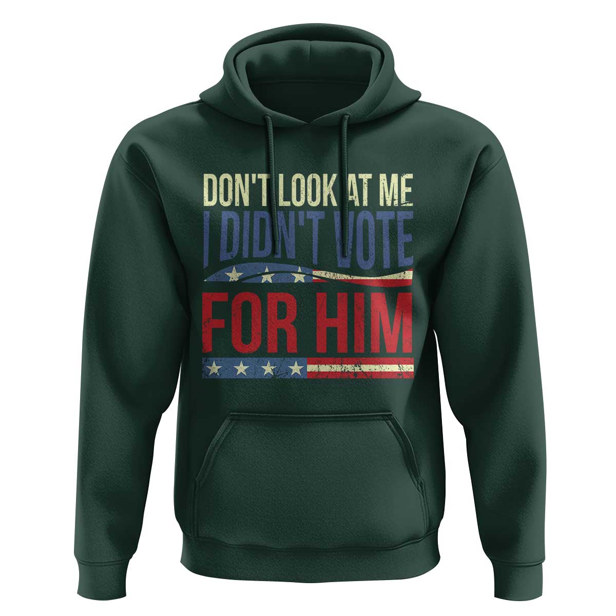 Don't Look At Me I Didn't Vote For Him Hoodie TS09