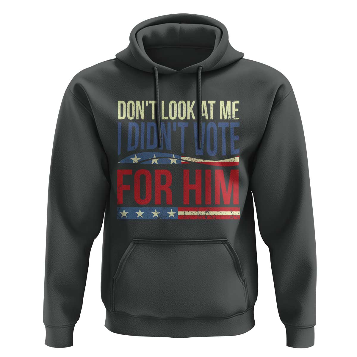 Don't Look At Me I Didn't Vote For Him Hoodie TS09