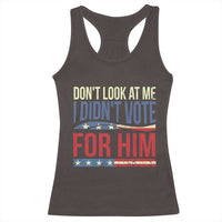 Don't Look At Me I Didn't Vote For Him Racerback Tank Top TS09