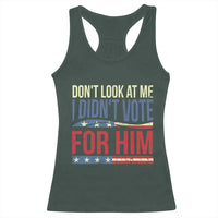 Don't Look At Me I Didn't Vote For Him Racerback Tank Top TS09