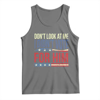 Don't Look At Me I Didn't Vote For Him Tank Top TS09