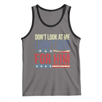 Don't Look At Me I Didn't Vote For Him Tank Top TS09