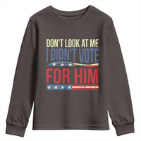 Don't Look At Me I Didn't Vote For Him Youth Sweatshirt TS09