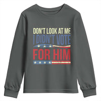 Don't Look At Me I Didn't Vote For Him Youth Sweatshirt TS09