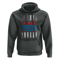Funny Alexa Change The President Hoodie