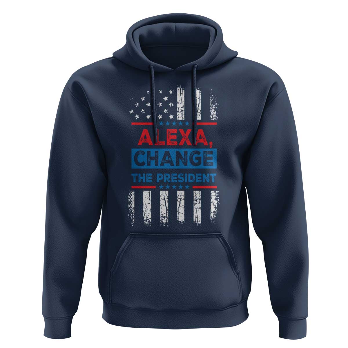 Funny Alexa Change The President Hoodie
