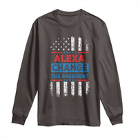 Funny Alexa Change The President Long Sleeve Shirt