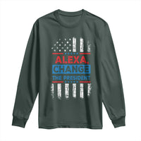 Funny Alexa Change The President Long Sleeve Shirt