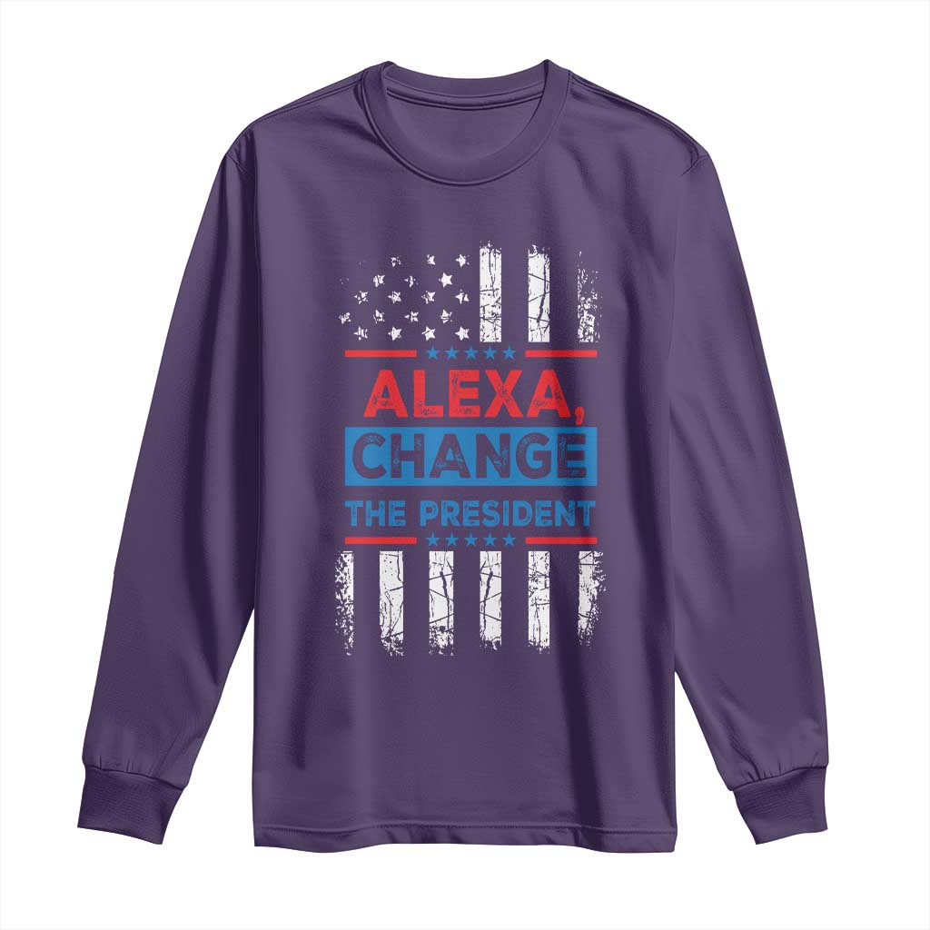 Funny Alexa Change The President Long Sleeve Shirt
