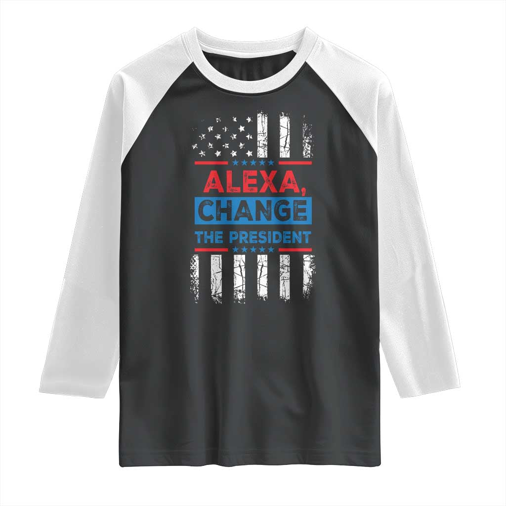 Funny Alexa Change The President Raglan Shirt