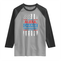 Funny Alexa Change The President Raglan Shirt
