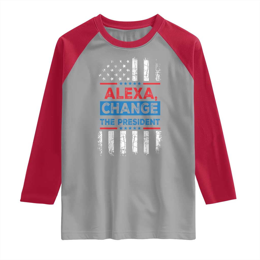 Funny Alexa Change The President Raglan Shirt
