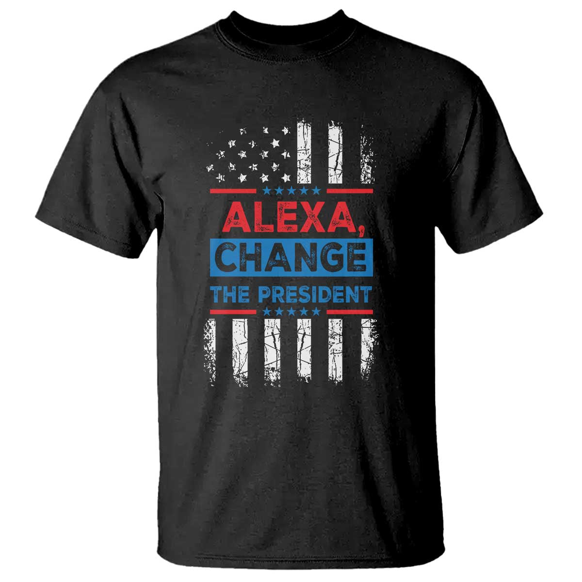 Funny Alexa Change The President T Shirt