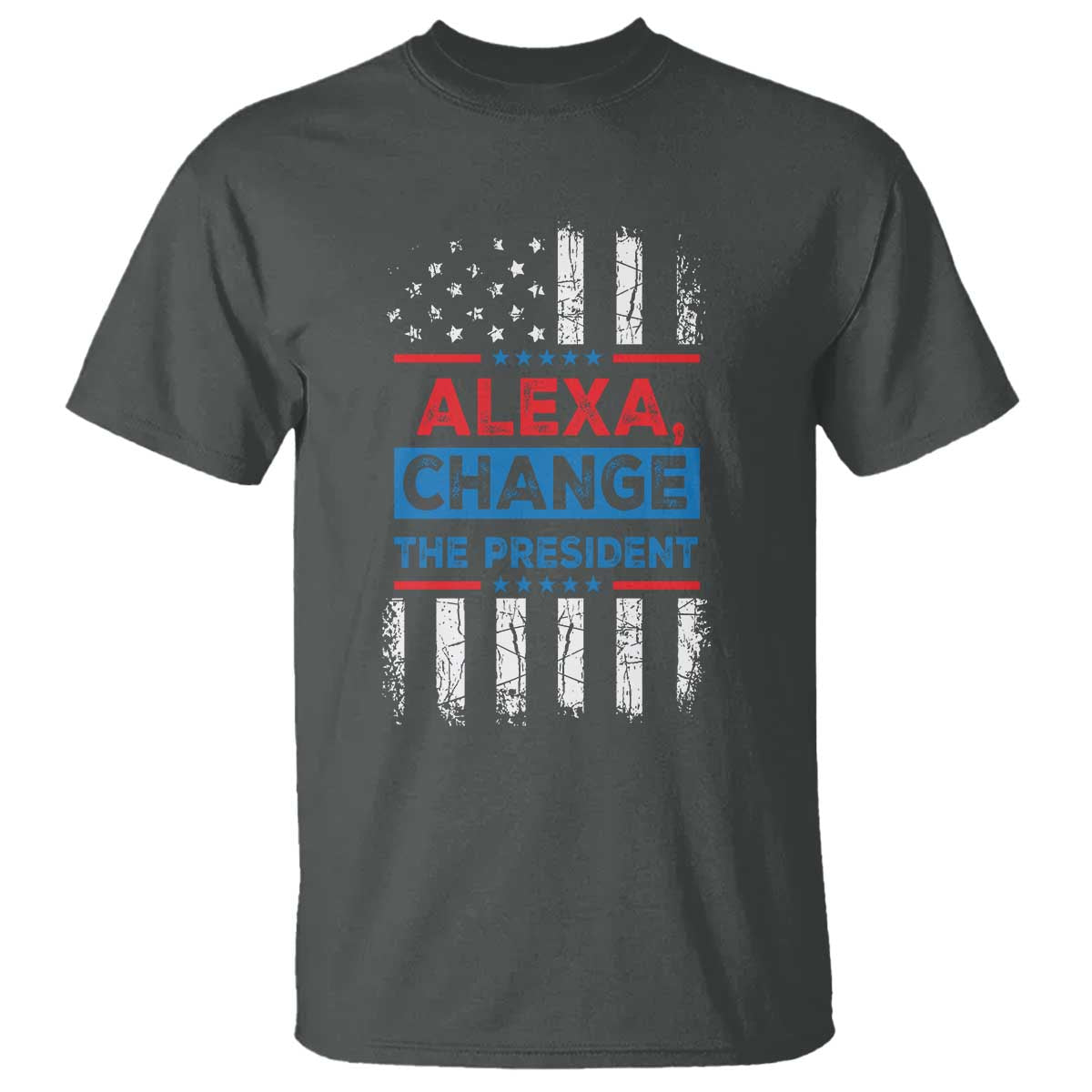 Funny Alexa Change The President T Shirt
