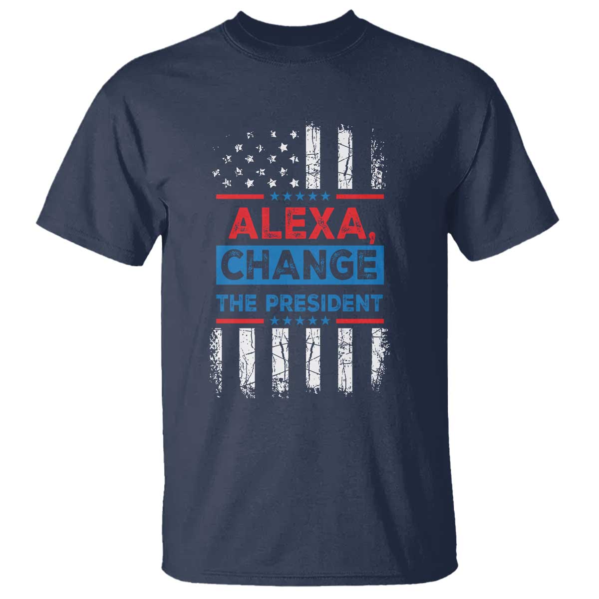Funny Alexa Change The President T Shirt