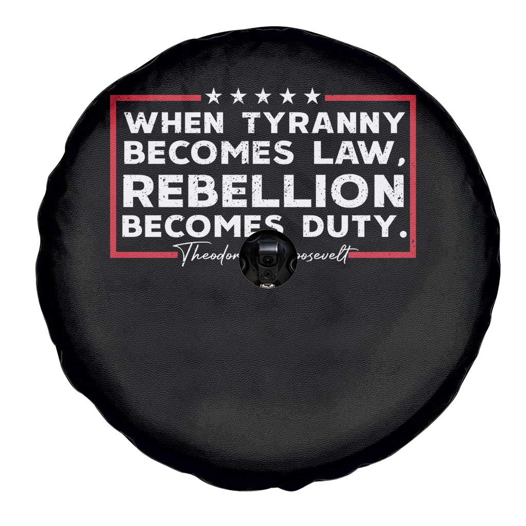 Theodore Roosevelt Spare Tire Cover When Tyranny Becomes Law Rebellion Becomes Duty