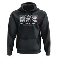 Theodore Roosevelt Anti Tyranny Hoodie When Tyranny Becomes Law Rebellion Becomes Duty