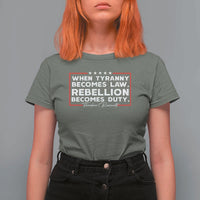 Theodore Roosevelt Anti Tyranny T Shirt For Women When Tyranny Becomes Law Rebellion Becomes Duty