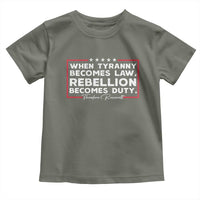 Theodore Roosevelt Toddler T Shirt When Tyranny Becomes Law Rebellion Becomes Duty
