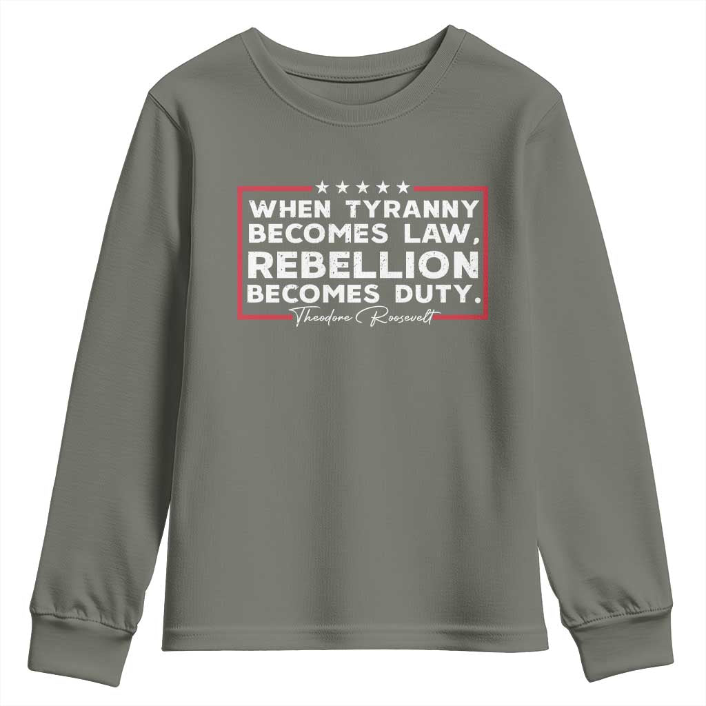 Theodore Roosevelt Youth Sweatshirt When Tyranny Becomes Law Rebellion Becomes Duty