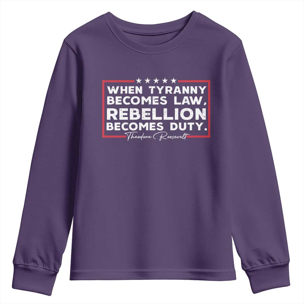 Theodore Roosevelt Youth Sweatshirt When Tyranny Becomes Law Rebellion Becomes Duty
