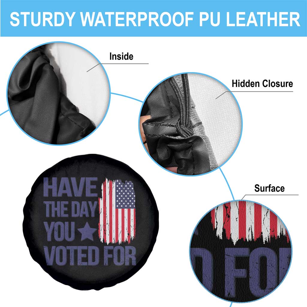 Have The Day You Voted For Spare Tire Cover America 2025