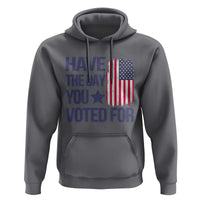 Have The Day You Voted For Hoodie America 2025
