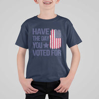 Have The Day You Voted For T Shirt For Kid America 2025