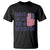 Have The Day You Voted For T Shirt America 2025