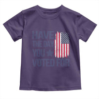 Have The Day You Voted For Toddler T Shirt America 2025