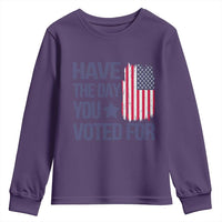 Have The Day You Voted For Youth Sweatshirt America 2025