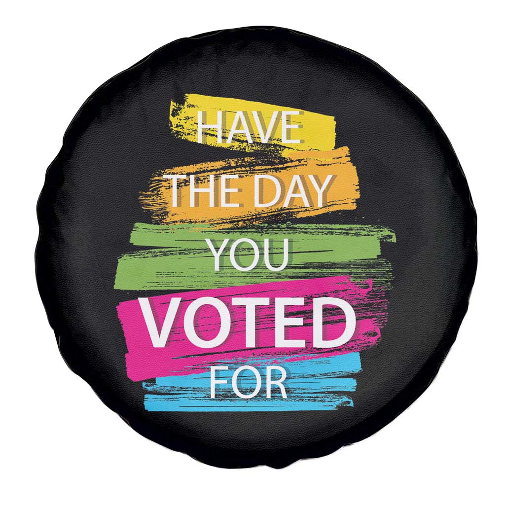 Have The Day You Voted For Spare Tire Cover