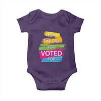 Have The Day You Voted For Baby Onesie