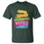 Have The Day You Voted For T Shirt