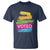 Have The Day You Voted For T Shirt