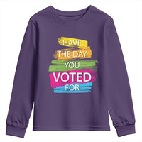 Have The Day You Voted For Youth Sweatshirt
