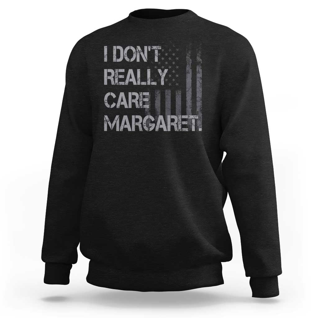 JD Vance Sweatshirt I Don't Really Care Margaret American Flag
