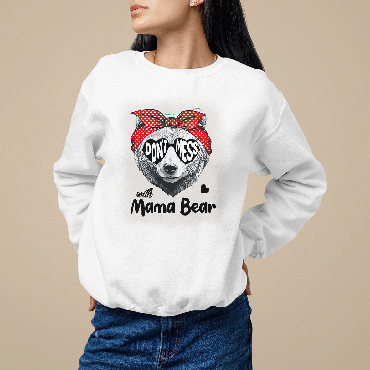 Mother's Day Sweatshirt Don't Mess With Mama Bear Sunglasses - Wonder Print Shop