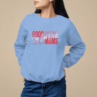 Mother's Day Sweatshirt Good Moms Say Bad Words - Wonder Print Shop