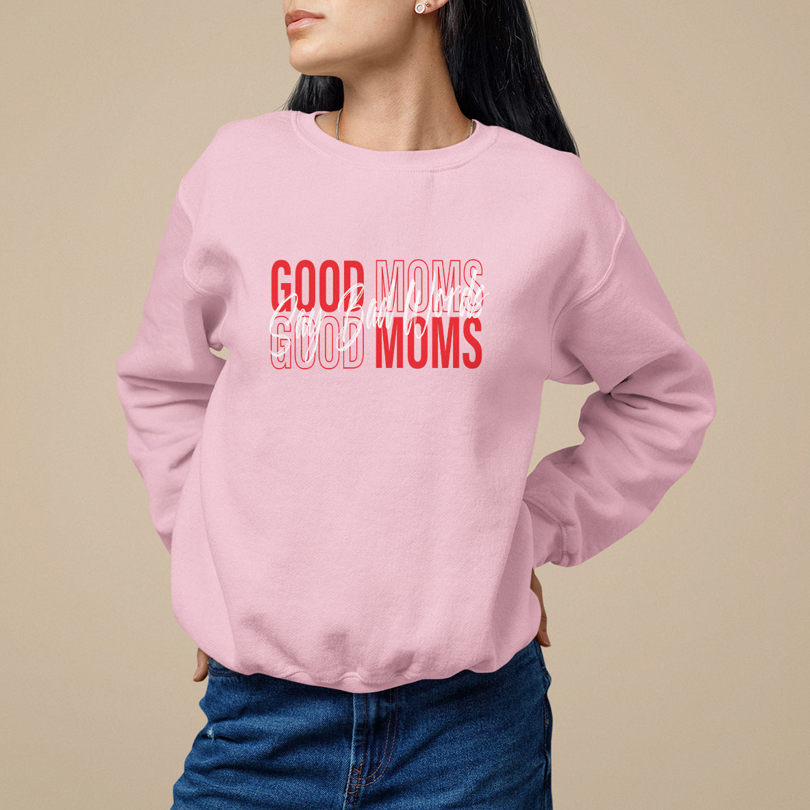 Mother's Day Sweatshirt Good Moms Say Bad Words - Wonder Print Shop