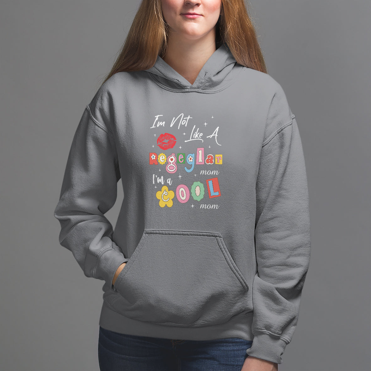 Mother's Day Hoodie I'm Not Like A Regular Mom I'm A Cool Moms - Wonder Print Shop